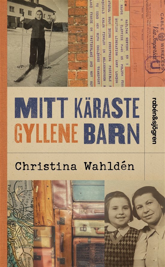 Cover for Christina Wahldén · Mitt käraste gyllene barn (Paperback Book) (2024)
