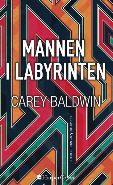 Cover for Carey Baldwin · Cassidy &amp; Spenser-deckare: Mannen i labyrinten (Book) (2016)