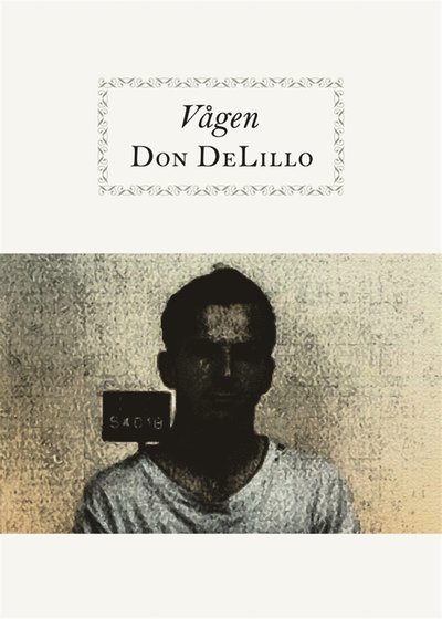 Vågen - Don DeLillo - Livros - Modernista - 9789174990546 - 6 de novembro de 2012