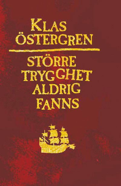 Cover for Klas Östergren · Större trygghet aldrig fanns (Paperback Book) (2022)