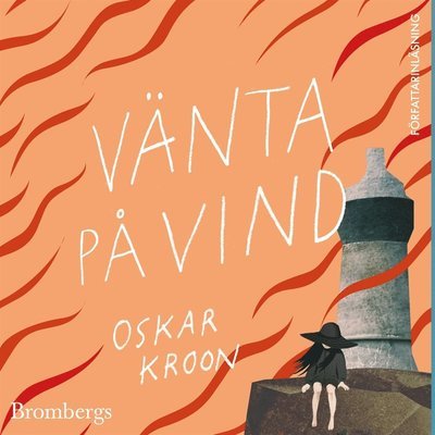 Cover for Oskar Kroon · Vänta på vind (Lydbok (MP3)) (2020)