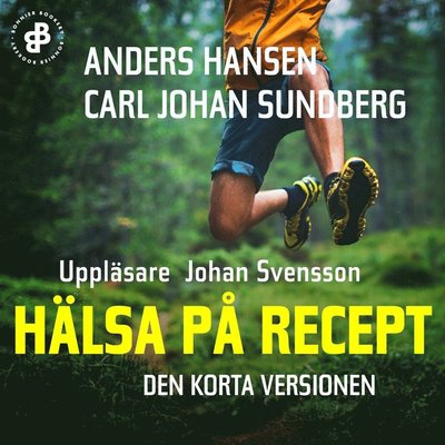 Cover for Carl Johan Sundberg Anders Hansen · Hälsa på recept. Den korta versionen (Audiobook (MP3)) (2020)