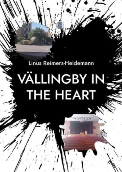 Cover for Linus Reimers-Heidemann · Vallingby in the heart: The town with A.B.C.D. (Paperback Book) (2021)