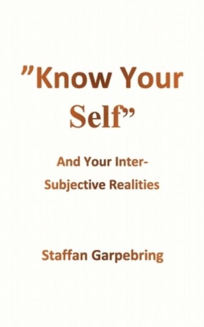 Cover for Staffan Garpebring · Know Your Self (Book) (2023)