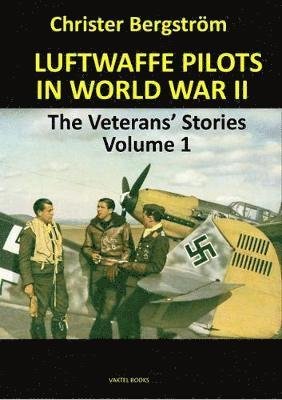 Cover for Christer Bergstrom · Luftwaffe Pilots In World War II: The Veterans' Stories Volume 1 (Innbunden bok) (2019)
