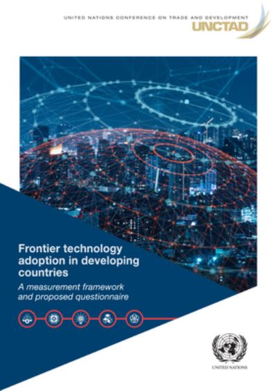 Cover for United Nations Conference on Trade and Development · Frontier technology adoption in developing countries: a measurement framework and proposed questionnaire (Paperback Book) (2022)