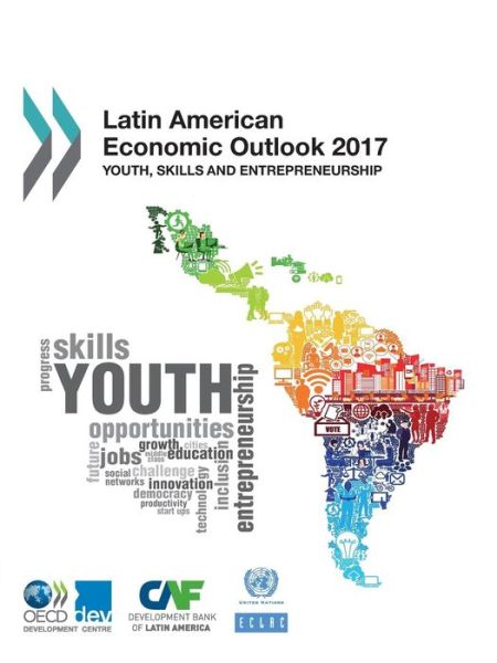 Latin American economic outlook 2017 - Organisation for Economic Co-operation and Development: Development Centre - Kirjat - Organization for Economic Co-operation a - 9789264262546 - perjantai 28. lokakuuta 2016