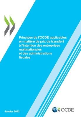 Cover for Oecd · Principes de l'OCDE applicables en matiere de prix de transfert a l'intention des entreprises multinationales et des administrations fiscales 2022 (Taschenbuch) (2022)
