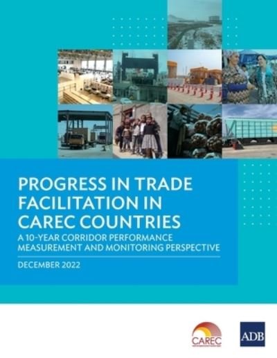 Cover for Asian Development Bank · Progress in Trade Facilitation in CAREC Countries (Bok) (2022)