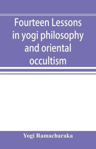 Cover for Yogi Ramacharaka · Fourteen lessons in yogi philosophy and oriental occultism (Paperback Bog) (2019)