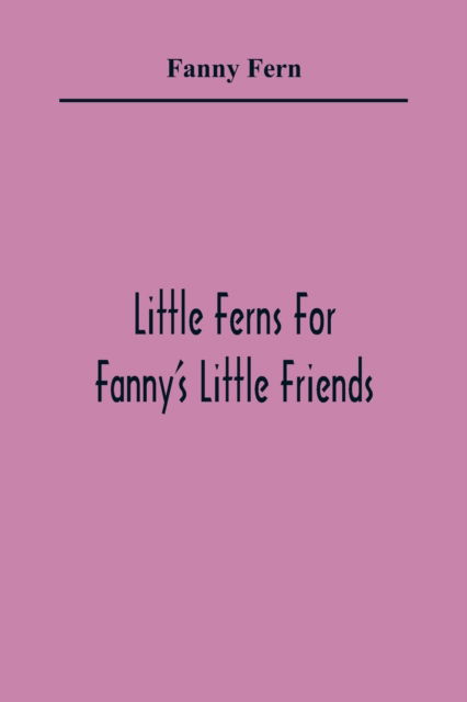 Cover for Fanny Fern · Little Ferns For Fanny'S Little Friends (Pocketbok) (2021)