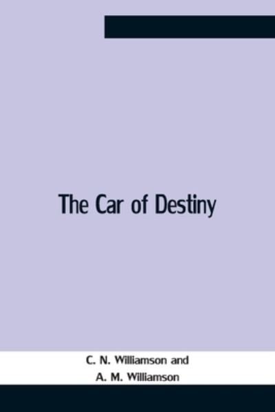 Cover for C N Williamson · The Car Of Destiny (Paperback Book) (2021)