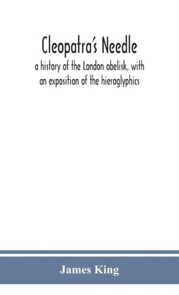 Cleopatra's needle - James King - Boeken - Alpha Edition - 9789390400546 - 2 september 2020