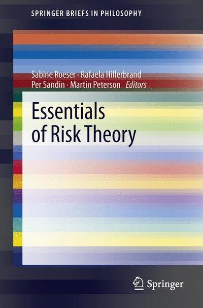 Sabine Roeser · Essentials of Risk Theory - SpringerBriefs in Philosophy (Paperback Book) [2013 edition] (2012)