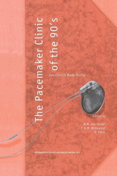 Cover for N M Van Hemel · The Pacemaker Clinic of the 90's: Essentials in Brady-Pacing - Developments in Cardiovascular Medicine (Taschenbuch) [Softcover reprint of the original 1st ed. 1995 edition] (2012)