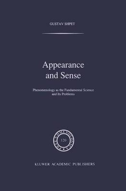 Gustav Shpet · Appearance and Sense: Phenomenology as the Fundamental Science and Its Problems - Phaenomenologica (Paperback Bog) [Softcover reprint of the original 1st ed. 1991 edition] (2012)