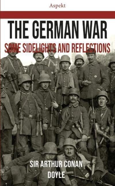 Cover for Sir Arthur Conan Doyle · The German War: Some Sidelights and Reflections (Paperback Bog) (2022)