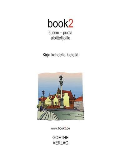 Cover for Johannes Schumann · Book2 Suomi - Puola Aloittelijoille (Pocketbok) (2011)