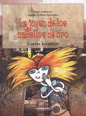 Cover for Antonio Orlando Rodriguez · La Joven De Los Cabellos De Oro Y Otras Historias (Spanish Edition) (La Vuelta Al Mundo en Cinco Cuentos) (Paperback Book) [Spanish edition] (2013)