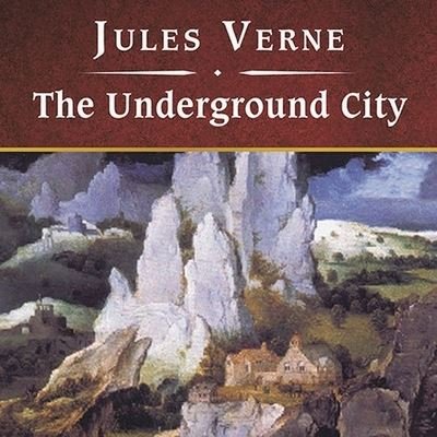 Cover for Jules Verne · The Underground City, with eBook Lib/E (CD) (2009)
