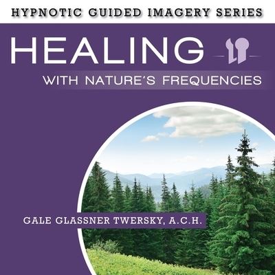 Cover for Gale Glassner Twersky · Healing with Nature's Frequencies (CD) (2016)