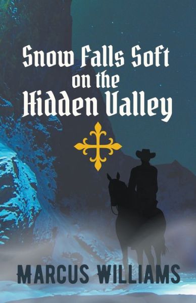 Snow Falls Soft on the Hidden Valley - Marcus Williams - Bøger - Williams & Co Publishing LLC - 9798201461546 - 6. januar 2022