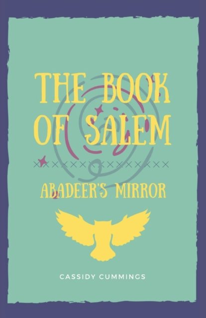 The Book of Salem: Abadeer's Mirror - Three from Hell - Cassidy Cummings - Books - Independently Published - 9798429919546 - May 2, 2022
