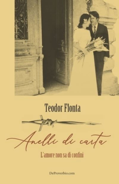 Cover for Teodor Flonta · Anelli di carta: L'amore non sa di confini (Paperback Bog) (2021)