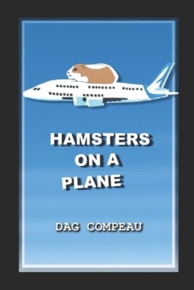 Cover for Dag Compeau · Hamsters On A Plane (Paperback Bog) (2021)