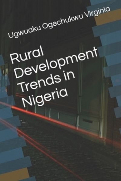 Cover for Ugwuaku Ogechukwu Virginia · Rural Development Trends in Nigeria (Paperback Book) (2021)