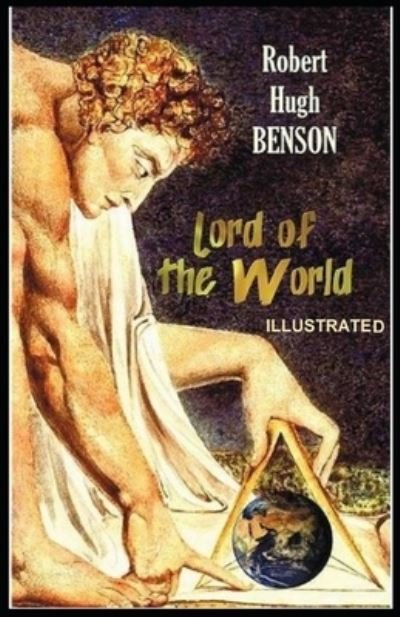 Cover for Robert Hugh Benson · Lord of the World ILLUSTRATED (Taschenbuch) (2021)