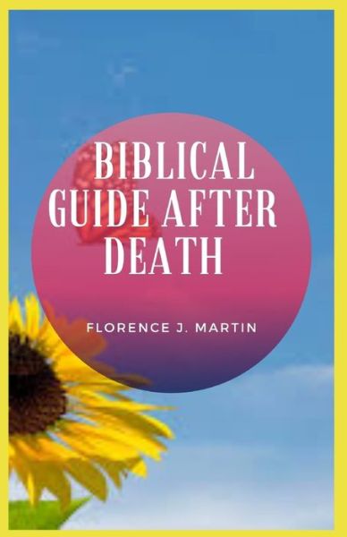 Cover for Florence J Martin · Biblical Guide After Death (Taschenbuch) (2021)