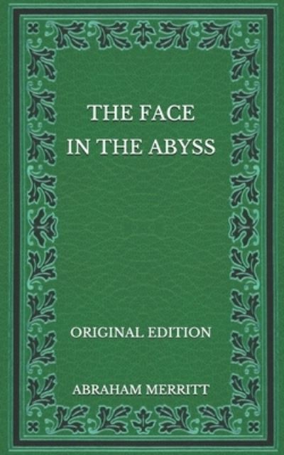 Cover for Abraham Merritt · The Face in the Abyss - Original Edition (Paperback Book) (2020)