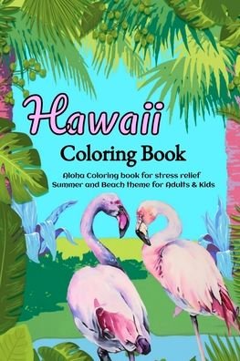 Hawaii Coloring Book - Oubaha's Ltd - Bøger - Independently Published - 9798640031546 - 24. april 2020
