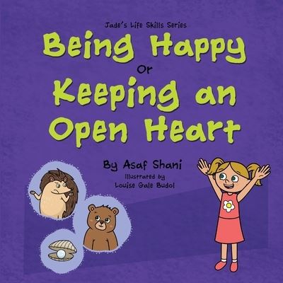 Cover for Asaf Shani · Life Skills Series - Being Happy or Keeping an Open Heart - Children's Life Skills (Paperback Book) (2020)