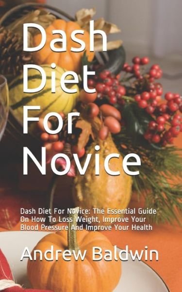 Cover for Andrew Baldwin · Dash Diet For Novice (Paperback Book) (2020)