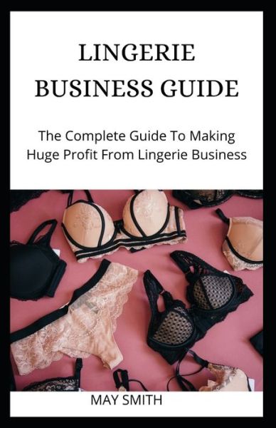 Cover for May Smith · Lingerie Business Guide (Paperback Book) (2020)