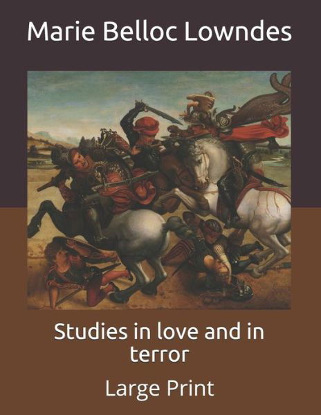 Studies in love and in terror - Marie Belloc Lowndes - Books - Independently Published - 9798655080546 - June 18, 2020