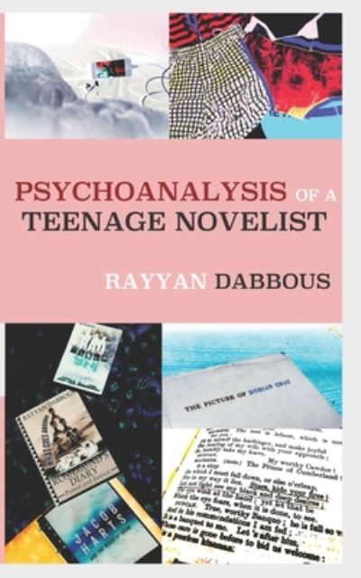 Cover for Rayyan Dabbous · Psychoanalysis of a Teenage Novelist (Paperback Book) (2020)