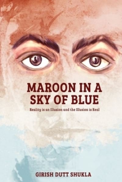 Cover for Girish Dutt Shukla · Maroon In A Sky Of Blue (Paperback Book) (2020)