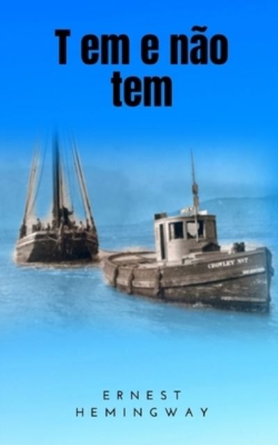 Cover for Ernest Hemingway · T em e nao tem (Pocketbok) (2020)