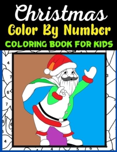 Cover for Mary Garcia · Christmas Color By Number Coloring Book For Kids (Paperback Book) (2020)