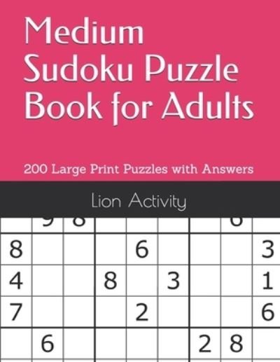 Cover for Lion Activity · Medium Sudoku Puzzle Book for Adults (Paperback Bog) (2021)