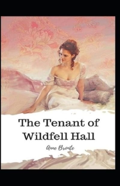 Cover for Anne Bronte · The Tenant of Wildfell Hall Annotated (Paperback Book) (2021)