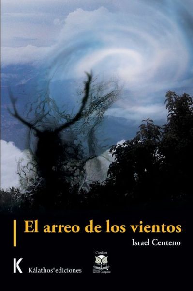 Cover for Israel Centeno · El arreo de los vientos (Taschenbuch) (2021)