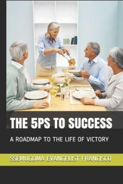 Cover for Ssemugoma Evangelist Francisco · The 5ps to Success (Paperback Bog) (2021)