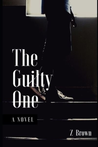 The Guilty One - Z Brown - Bücher - Independently Published - 9798713193546 - 24. Februar 2021