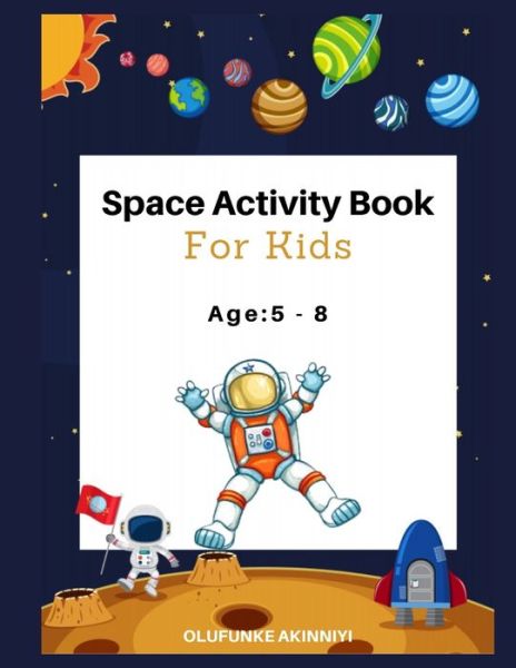 Cover for Olufunke Akinniyi · Space Activity Book for Kids (Paperback Book) (2021)