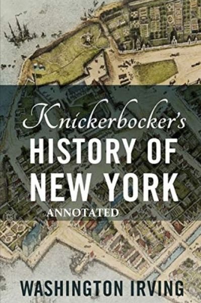 Cover for Washington Irving · Knickerbocker's History of New York Annotated (Paperback Bog) (2021)