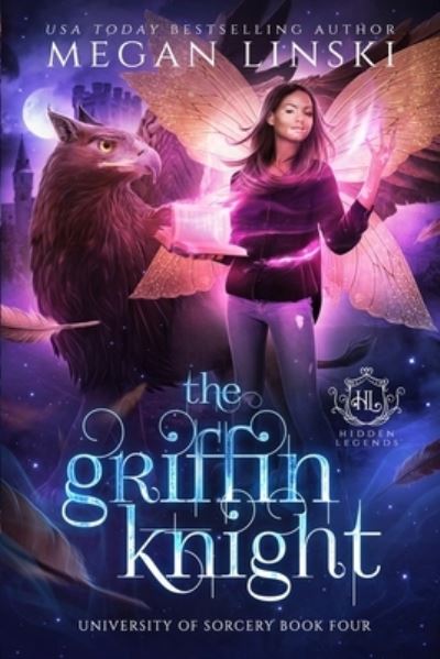 Cover for Hidden Legends · The Griffin Knight: A Paranormal Fantasy Fae Shifter Romance Series - Hidden Legends: University of Sorcery (Taschenbuch) (2021)